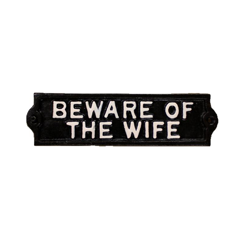 Cast Iron Beware of Wife Sign