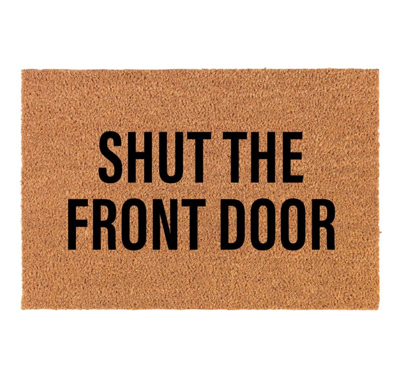 Doormat Shut the Front Door