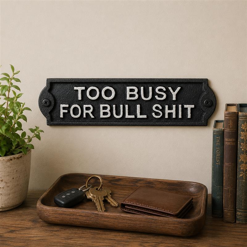 Cast Iron Too Busy Sign