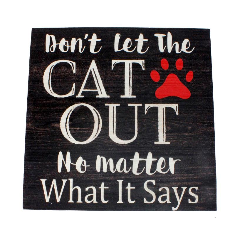 Don't Let The Cat Out Plaque