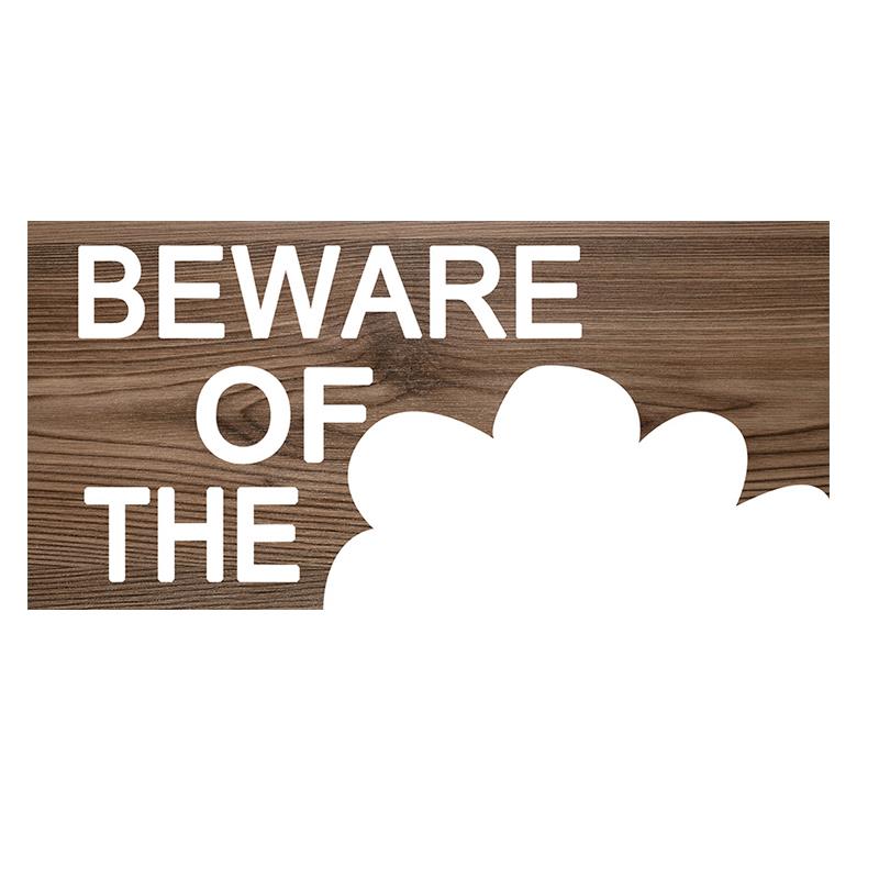 Beware Of The Sign